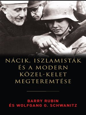 cover image of Nácik, iszlamisták és a modern Közel-Kelet megteremtése